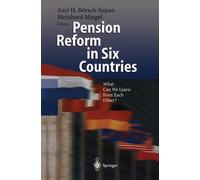 Pension Reform in Six Countries : What Can We Learn From Each Other?
