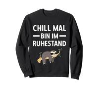 Pensionierung Chill Mal Bin Im Ruhestand Rente Sweatshirt