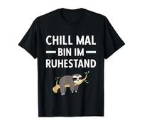 Pensionierung Chill Mal Bin Im Ruhestand Rente T-Shirt