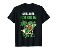 Pensionierung Chill Mal Ich Bin in Rente T-Shirt