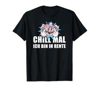Pensionierung Chill Mal Ich Bin in Rente T-Shirt