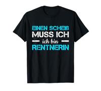 Pensionierung Einen Scheiß Muss Ich Ich Bin Rentnerin Rente T-Shirt