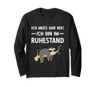 Pensionierung Ich Muss Gar Nix! Ich Bin Im Ruhestand Rente Long Sleeve T-Shirt