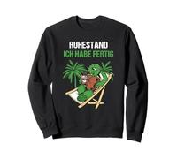 Pensionierung Ruhestand Ich Habe Fertig Rente Sweatshirt