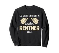 Pensionierung So Sieht Ein Richtig Cooler Rentner Aus Rente Sweatshirt