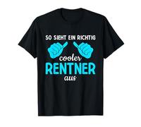 Pensionierung So Sieht EIN Richtig Cooler Rentner Aus Rente T-Shirt