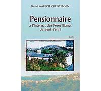 Pensionnaire à l'internat des Pères Blancs de Beni Yenni: 150 ans d'éxistence, 100 ans d'excellence