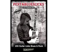 PENTABLUESLICKS: 200 guitar licks blues & rock (The exclusive guitar and bass guitar methods by Luca Mancino)