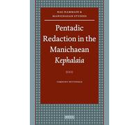 Pentadic Redaction in the Manichaean Kephalaia (Nag Hammadi and Manichaean Studies): 66