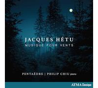 Pentaedre & Philip Chiu - Jacques Hétu: Music for Winds