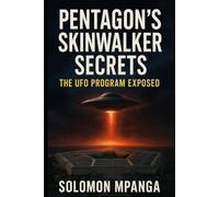 PENTAGON'S SKINWALKER SECRETS: THE UFO PROGRAM EXPOSED