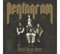 PENTAGRAM - First Daze Here
