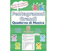 Pentagrammi Grandi Quaderno di Musica: La Prima Carta da Musica Perfetta per Bambini e Principianti | 120 Pagine, 6 Pentagrammi, Formato A4 | ... (Chiave e Pentagramma: Quaderni di Musica)