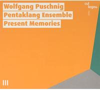 Pentaklang Ensemble - Wolfgang Puschnig: Present Memories