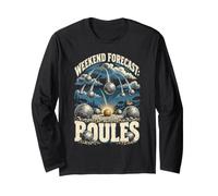 Pentanque Weekend Forecast Boules Long Sleeve T-Shirt