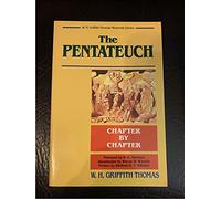 Pentateuch: A Chapter-by-Chapter Study (W.H. Griffith Thomas Memorial Library)
