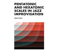 Pentatonic & Hexatonic Scales in Jazz Improvisation
