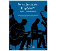 Pentatónicas con Propósito™ Nivel 1: Fundamentos: Improvisación consciente · Blues · Jazz & Gospel