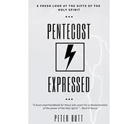Pentecost Expressed: A Fresh Look at the Gifts of The Holy Spirit: Volume 2