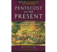 Pentecost to the Present: Reformations and Awakenings: The Holy Spirit's Enduring Work in the Church: The Holy Spirit's Enduring Work in the Church - Book 2 (Pentecost to the Present Trilogy)