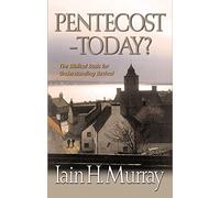 Pentecost - Today?: The Biblical Basis for Understanding Revival