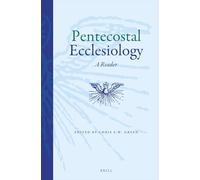Pentecostal Ecclesiology: A Reader