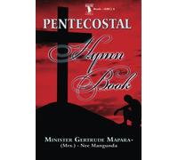 Pentecostal Hymn Book: A Selection of Traditional Hymn Songs and Behavior Change Songs Composition / Compilation
