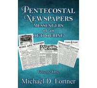 Pentecostal Newspapers: Messengers of An Outpouring