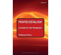 Pentecostalism: A Guide for the Perplexed