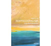 Pentecostalism: A Very Short Introduction