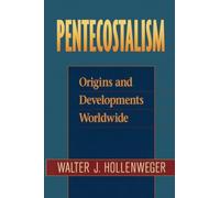 Pentecostalism: Origins and Developments Worldwide