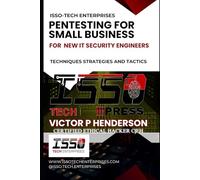 PENTESTING FOR SMALL BUSINESS: TECHNIQUES STRATEGIES AND TACTICS (T3CH TALK: THE BLUEPRINT | BREAKING THE CODE)