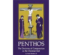 Penthos: The Doctrine of Compunction in the Christian East: 53 (Cistercian Studies Series, 53)
