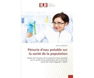 Pénurie d’eau potable sur la santé de la population: Etude de l’impact de la pénurie d’eau potable sur la santé de la population de la zone de santé de mont-Ngafula I (RDC)