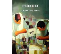 PEÓN REY: LA PARTIDA FINAL