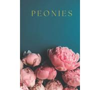 Peonies Coffee Table Book, Teal |: Beautiful Varieties for Home & Garden (Coffee Table Books)