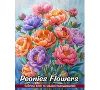 Peonies Flowers Coloring Book: Lush Blooms for Artistic Expression