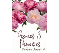 Peonies & Promises: A Christian Women's Prayer Journal With Scripture for Everyday