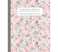 Peony Composition Notebook | Pretty Vintage Pink Floral Journal | Use for School, Notes, Work, Meetings, Daily Thoughts, Ideas, Stationary | Gift to ... Wide Ruled Blank Lined Pages | 7.5 x 9.25"