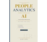 PEOPLE ANALYTICS AI: A Practical Guide for HR Professionals (Thinking AI)