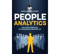 People Analytics: Una guida operativa per l'analisi dei processi HR