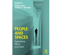 People and Spaces : Experiences, Ethics, and Intent
