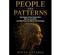 People are patterns: Psychology of how poetry work , why you Overthink and what drives you without your permission