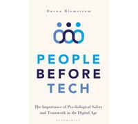 People Before Tech : The Importance of Psychological Safety and Teamwork in the Digital Age