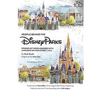 People Behind the Disney Parks : Stories of Those Honored with a Window on Main Street, U.S.A. (Disney Editions Deluxe)