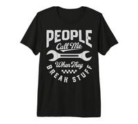 People Call Me When They Break Stuff Funny Mechanic Gifts Premium T-Shirt