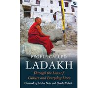People called Ladakh: Through the Lens of Culture and Everyday