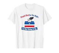 People Died for This Right Voting Rights T-Shirt