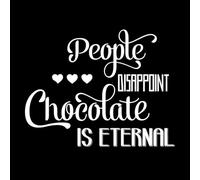 People Disappoint Chocolate is Eternal Quote Fine Carving Decals 40x51.2cm Can Modify and add Information White