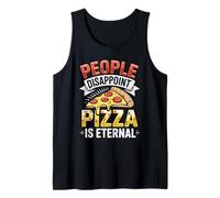 People Disappoint Pizza is Eternal Funny Foodie Lover Tank Top